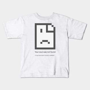 Soul Not Found - human Kids T-Shirt